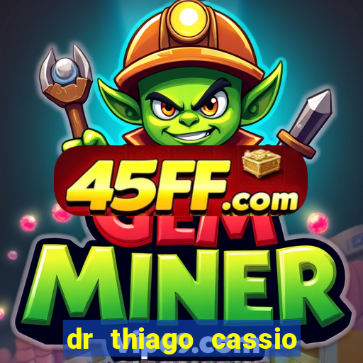 dr thiago cassio santos walmsley de lucena